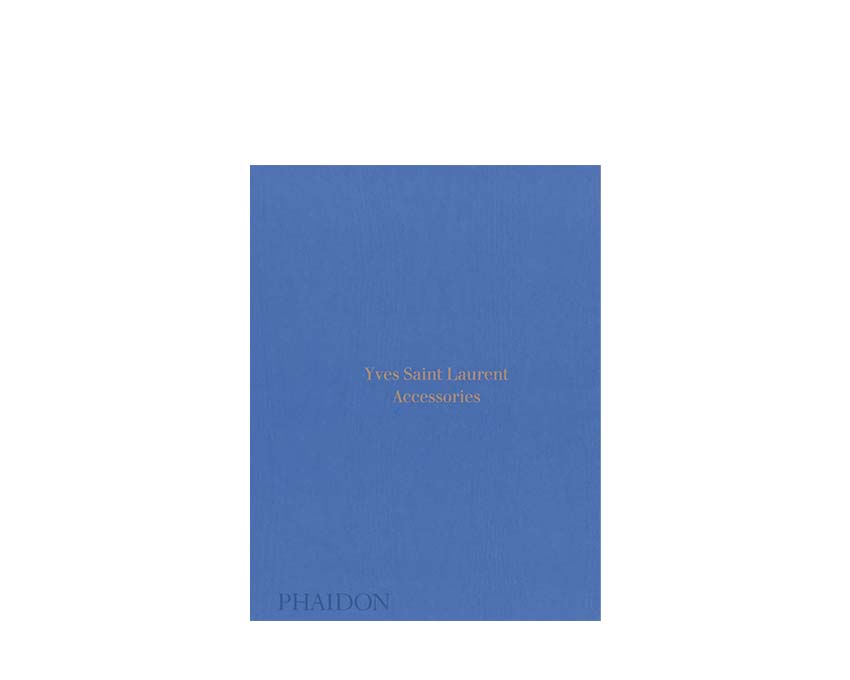 Yves Saint Laurent Accessories Phaidon English