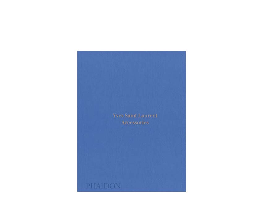 Yves Saint Laurent Accessories Phaidon English